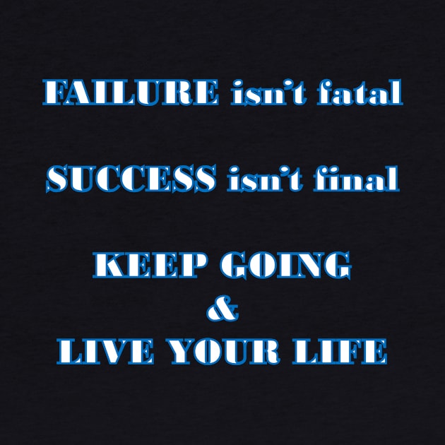 Failure and success happen, you have to keep going by TJManrique